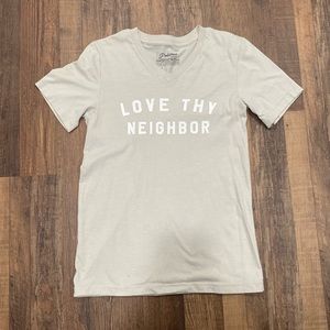 Love Thy Neighbor T shirt